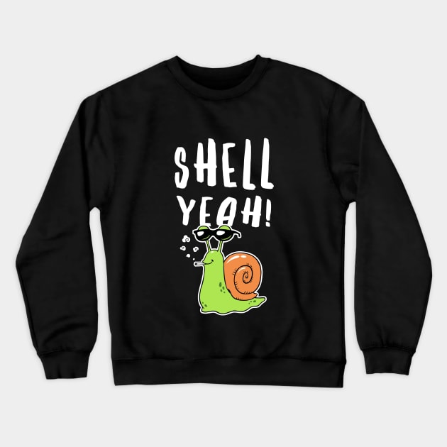 Shell Yeah Crewneck Sweatshirt by dumbshirts